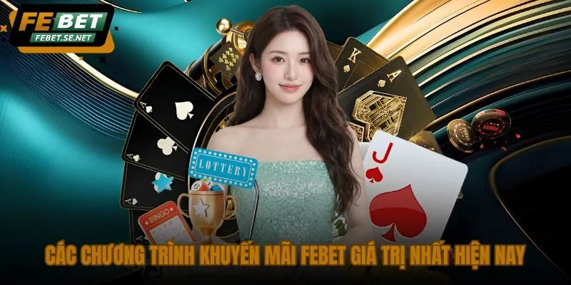 cac chuong trinh khuyen mai febet gia tri nhat hien nay