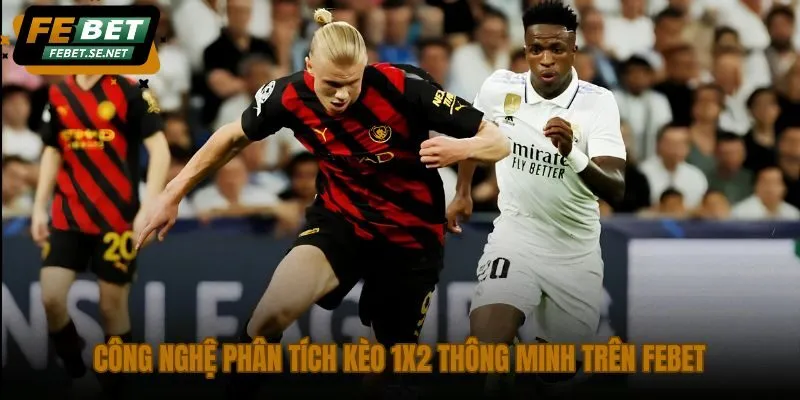 cong nghe phan tich keo 1x2 thong minh tren febet cong nghe phan tich keo 1x2 thong minh tren febet