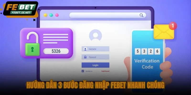 huong dan 3 buoc dang nhap febet nhanh chong