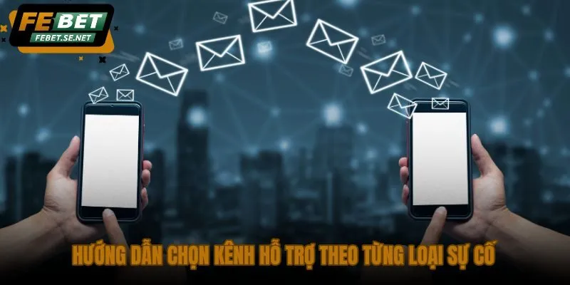 huong dan chon kenh ho tro theo tung loai su co huong dan chon kenh ho tro theo tung loai su co